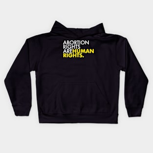 Abortion Rights are Human Rights (yellow) Kids Hoodie